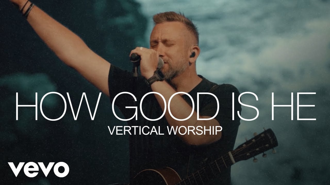 How Good Is He (Live from Chicago) - Vertical Worship